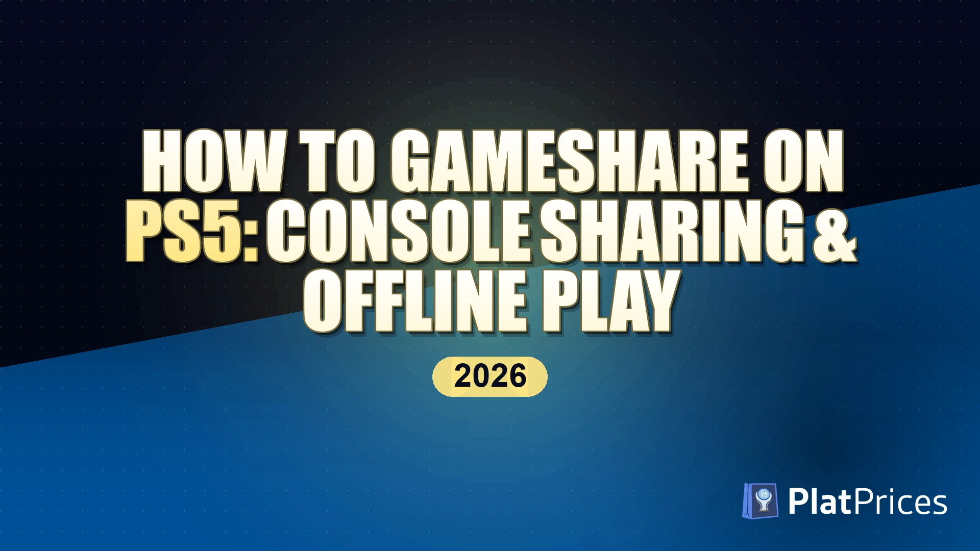 How to Gameshare on PS5: Console Sharing & Offline Play (2026)