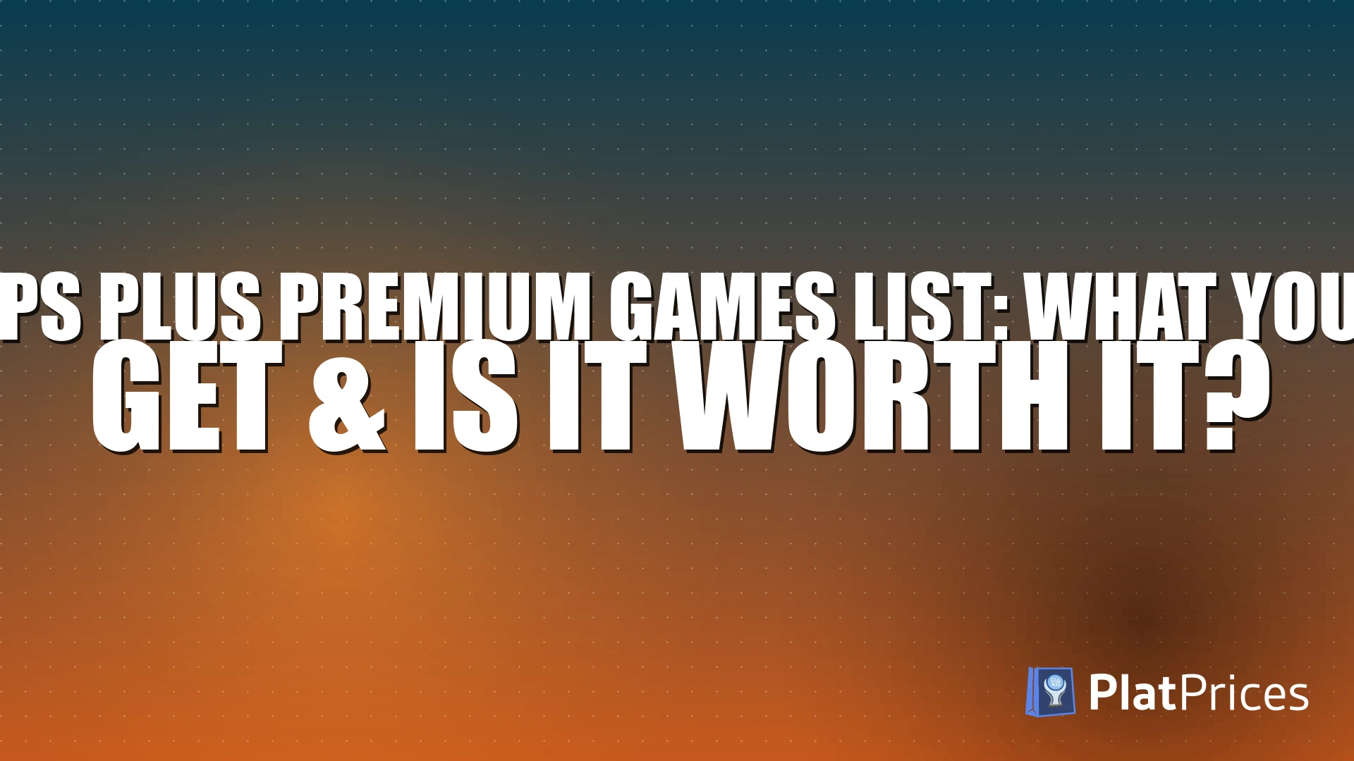 PS Plus Premium Games List: What You Get & Is It Worth It?