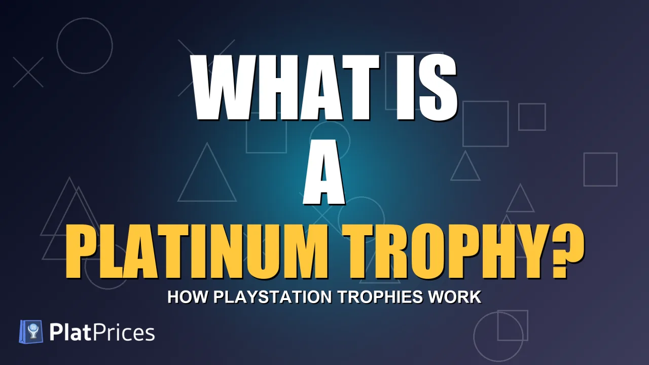 What Is a Platinum Trophy? How PlayStation Trophies Work